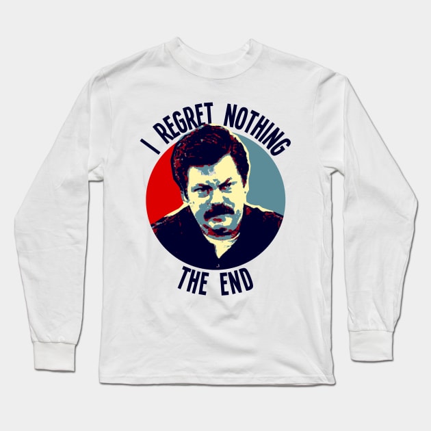 I Regret Nothing. The End. Long Sleeve T-Shirt by OcaSign